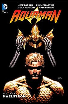 Aquaman Volume 6: Maelstrom HC - Cyber City Comix