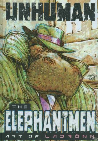 Unhuman: The Elephantmen Art of Ladronn - Cyber City Comix